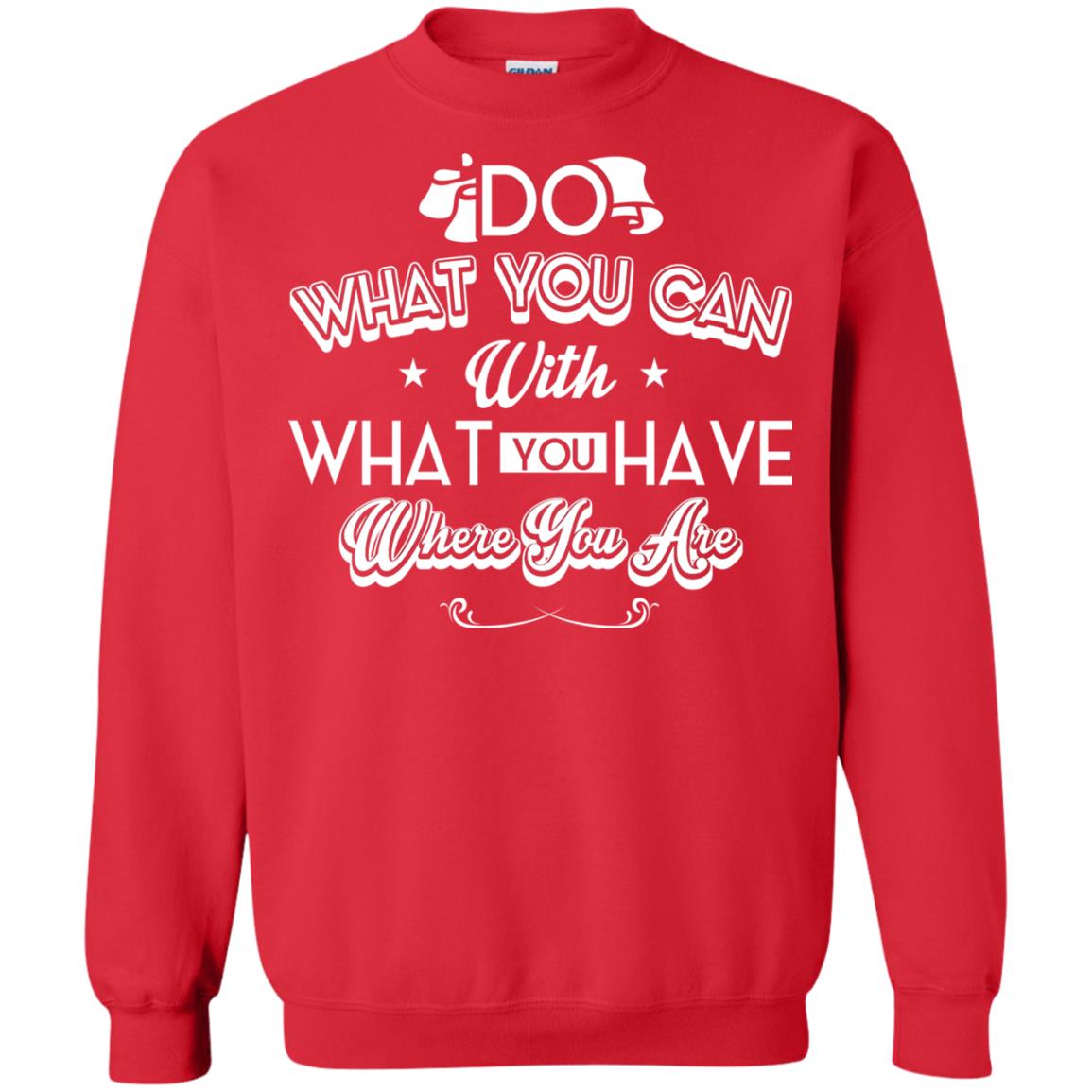 Do What You Can With What You Have Where You Are T-shirt Red
