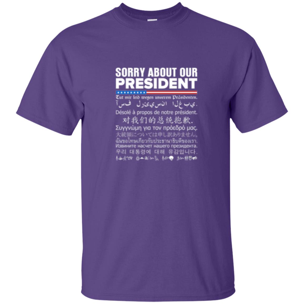 Multiple Language T-shirt Sorry About Our President Purple