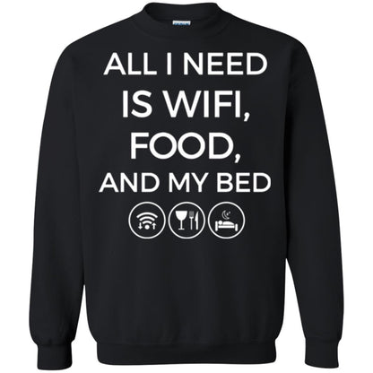 All I Need Is Wifi Food And My Bed T-shirt Black