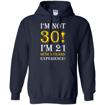 Birthday T-shirt I’m Not 30 I’m 21 With 9 Years Experience Navy