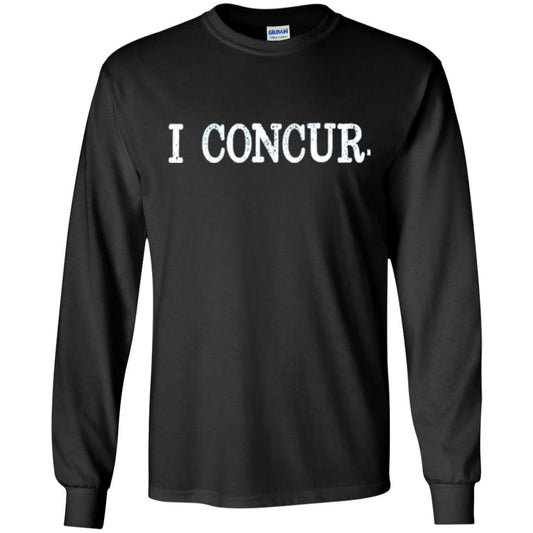 I Concur Pithy And Succinct Laconic Phrase T-shirt Black