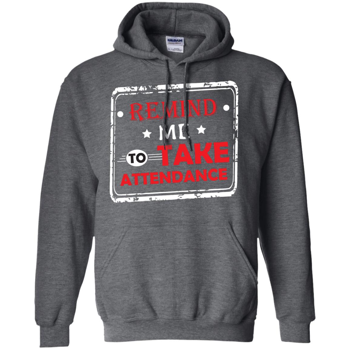 Remind Me To Take Attendance Teacher Shirt Dark Heather