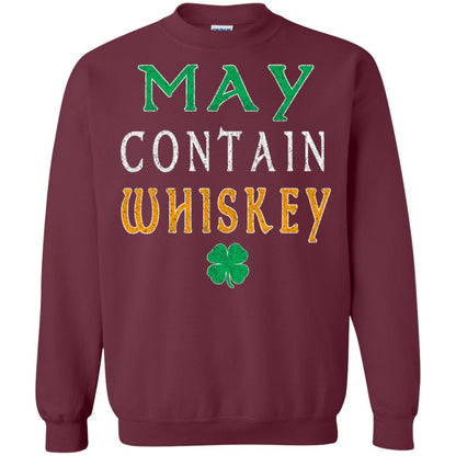 May Contain Whiskey St. Patrick_s Day T-shirt Maroon