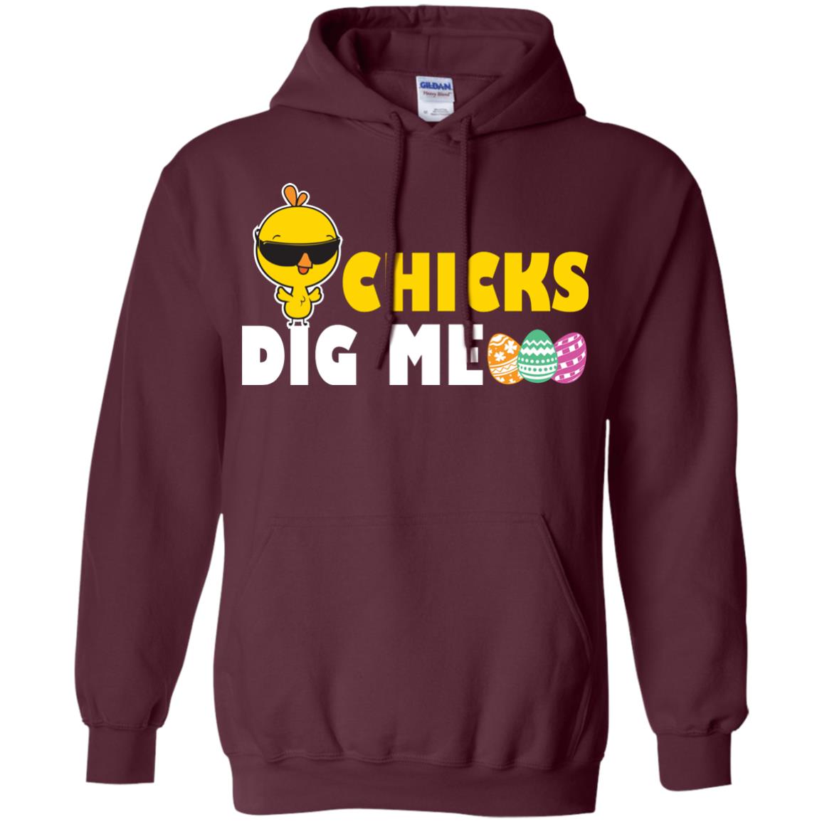Chicks Dig Me Funny Chicken Shirt For Easter Day Maroon