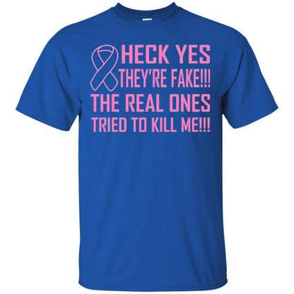 Heck Yes They Are Fake The Real Ones Tried To Kiill Me Shirt Royal