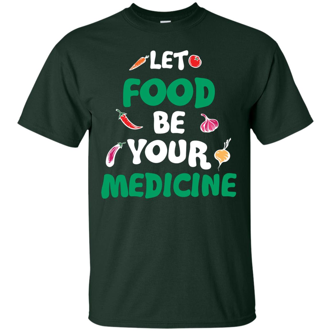 Vegetarian T-shirt Let Food Be Your Medicine Forest