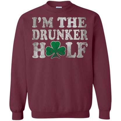 I_m The Drunker Half Saint Patrick_s Day T-shirt Maroon