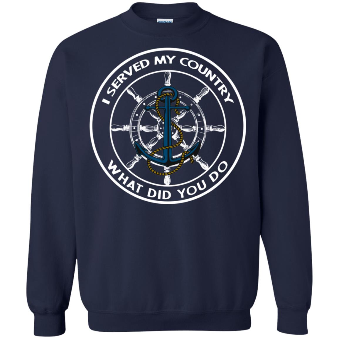 I Served My Country What Did You Do Shirt For Mens Or Womens Navy