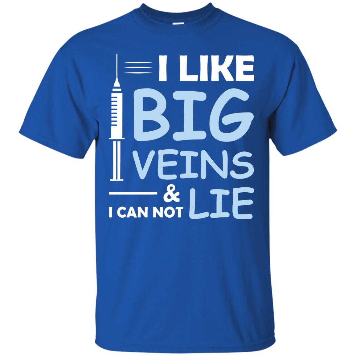 I Like Big Veins And I Can Not Lie Phlebotomist T-shirt Royal