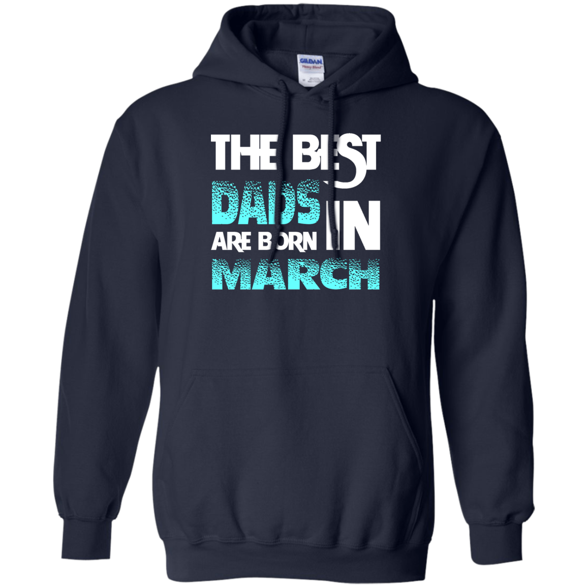 Daddy T-shirt The Best Dads Are Born In March Navy
