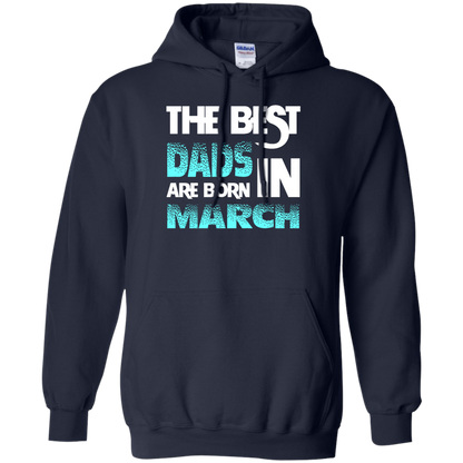Daddy T-shirt The Best Dads Are Born In March Navy