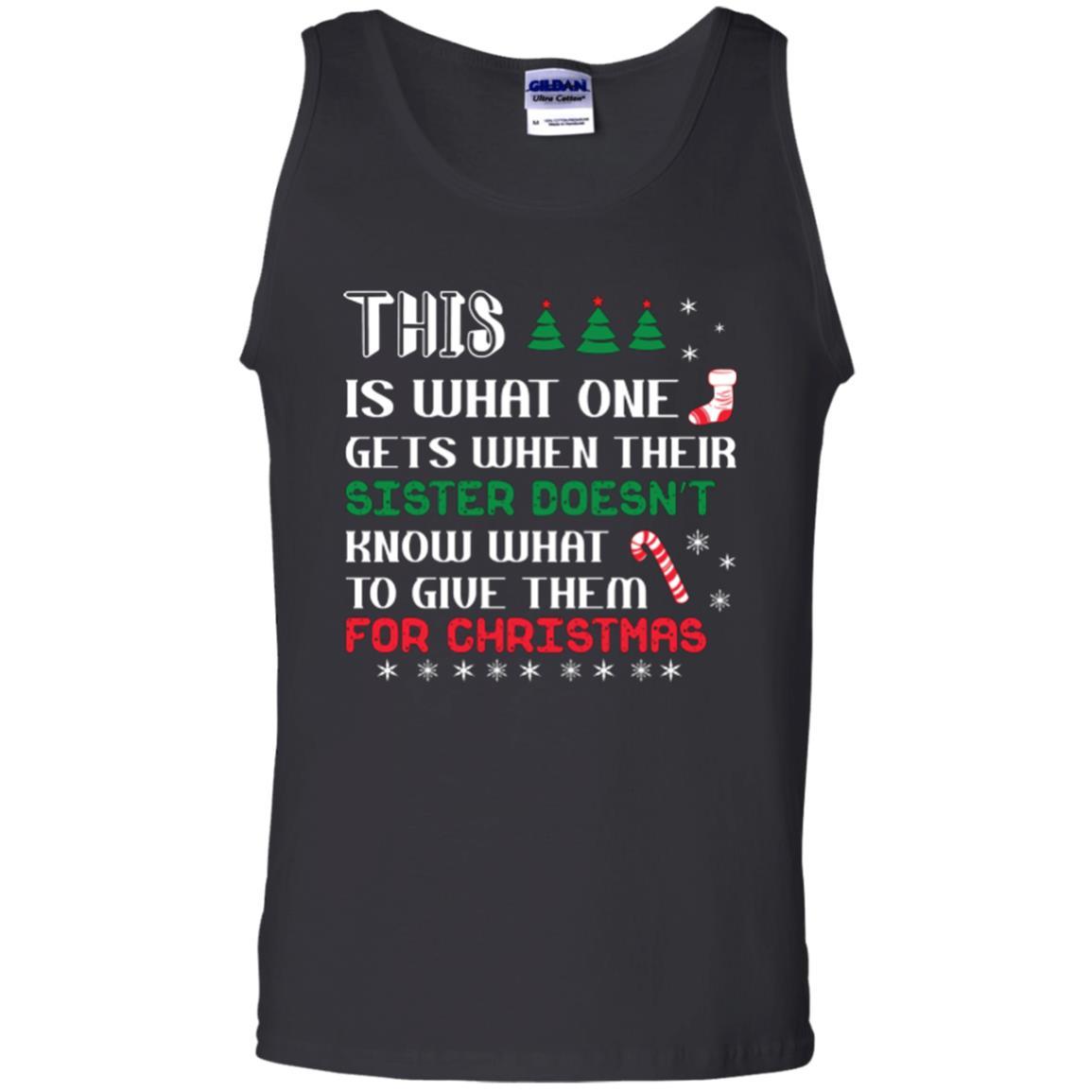 Christmas T-shirt This Is What One Gets When Their Sister Doesn’t Know What To Give Them For Christmas Black