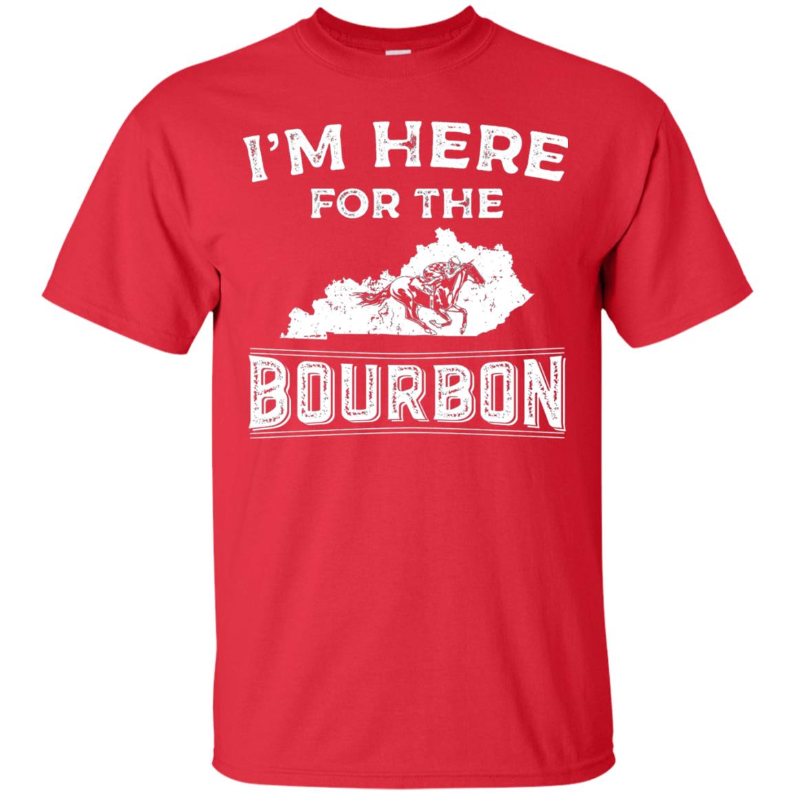 Kentucky Born Im Here For The Bourbon Shirt Red