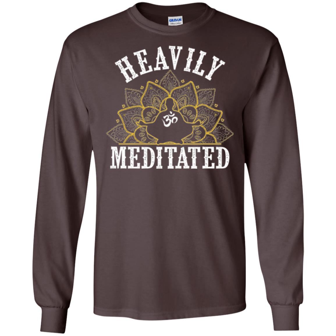 Funny Heavily Meditated Yoga Meditation T-shirt Dark Chocolate