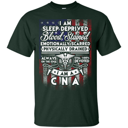 I Am Sleep Deprived Blood Stained I Am Cna Nurse T-shirt Forest