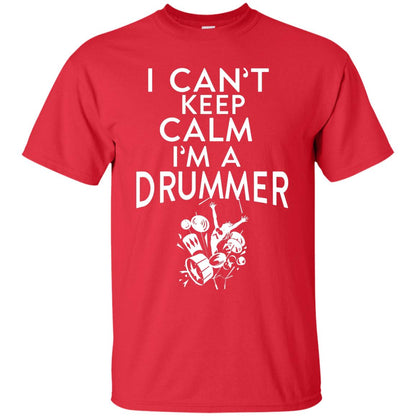 I Can’t Keep Calm I’m A Drummer Drum Lover T-shirt Red