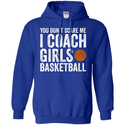 You Don_t Scare Me I Coach Girls Basketball T-shirt Royal
