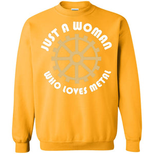 Just A Woman Who Loves Metal Heavy Metal Music ShirtG180 Gildan Crewneck Pullover Sweatshirt 8 oz.