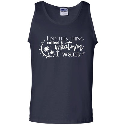 I Do This Thing Called Whatever I Want Shirt Navy