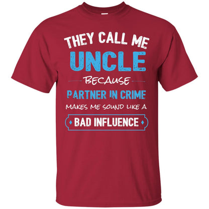 They Call Me Uncle Because Partner In Crime Uncle T-shirt Cardinal