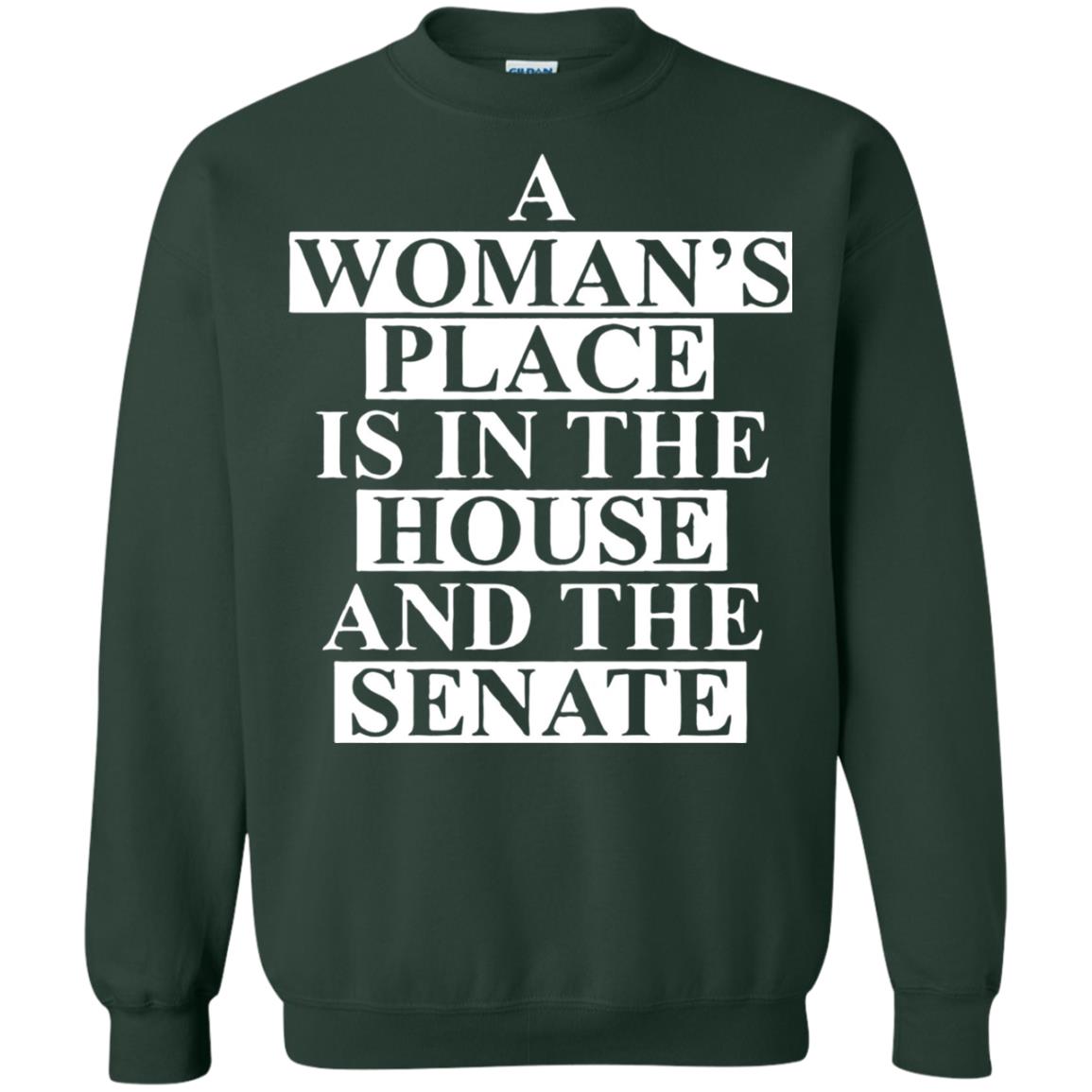 A Woman_s Place Is In The House And The Senate T-shirt Forest Green