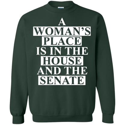 A Woman_s Place Is In The House And The Senate T-shirt Forest Green