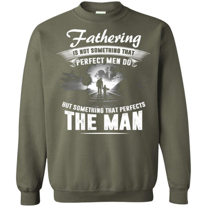 Fathering Is Not Something That Perfect Men Daddy T-shirt Military Green
