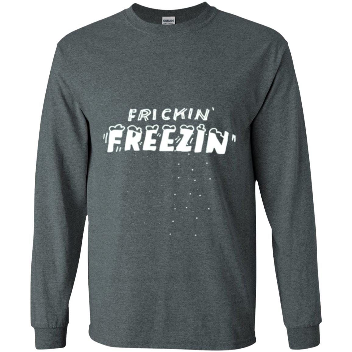 Funny Frickin_ Freezin_ T-shirt Dark Heather