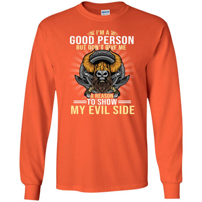 I'm A Good Person But Don't Give Me A Reason To Show My Evil Side Orange