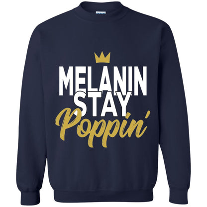 Melanin Stay Poppin Melanin Rich Drippin Melanin T-shirt Navy