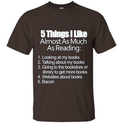 5 Things I Like Almost As Much As Reading Bacon T Shirt Dark Chocolate
