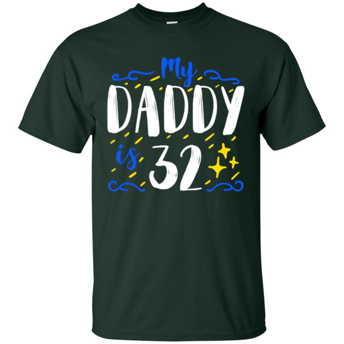 My Daddy Is 32 32nd Birthday Daddy Shirt For Sons Or Daughters Forest