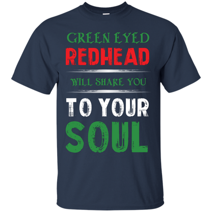 Redhead T-Shirt Green Eyed Redhead Will Shake You To Your Soul Navy