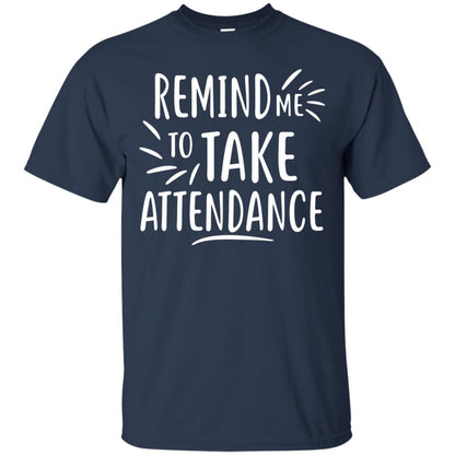 Remind Me To Talk Attendance T-shirt Navy