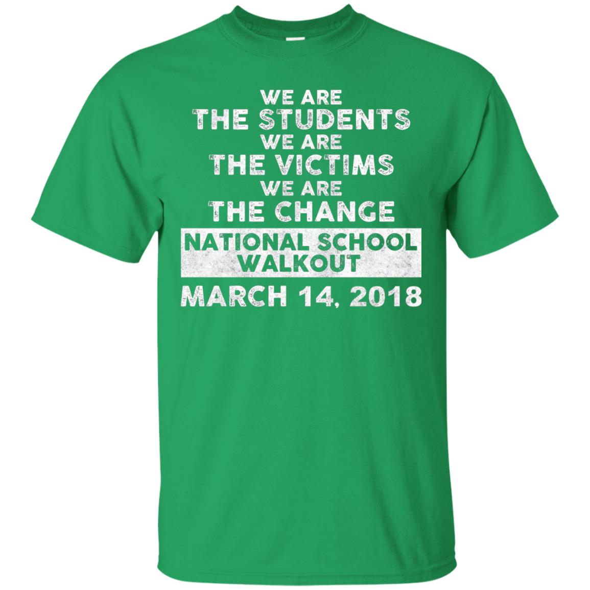 We Are The Students We Are The Victims Gun Control T-shirt Irish Green