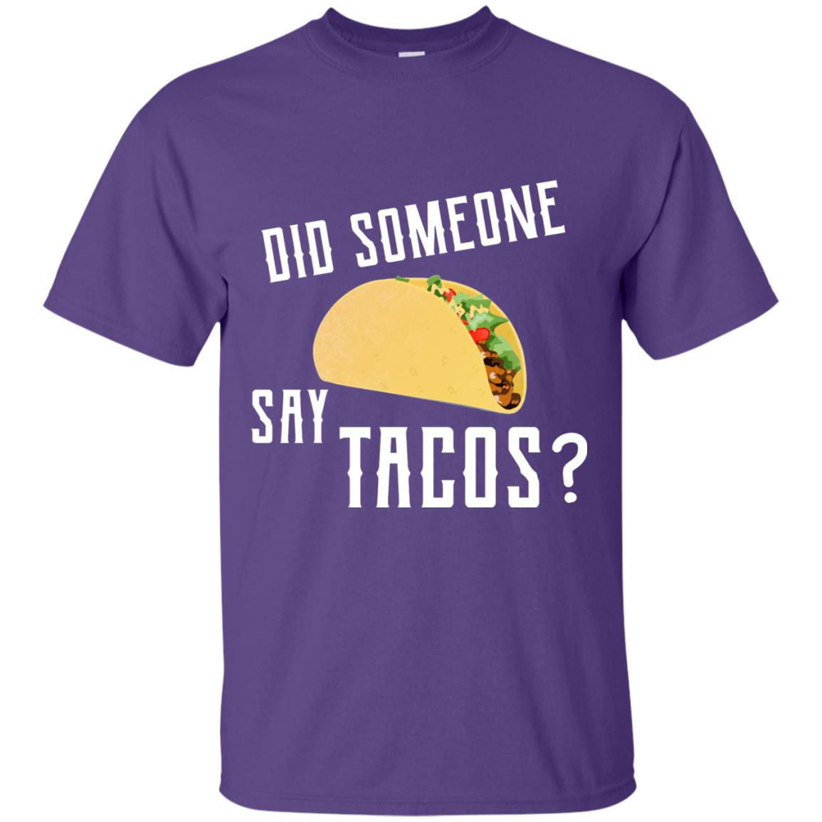 Did Someone Say Tacos Taco Lover T-shirt Purple