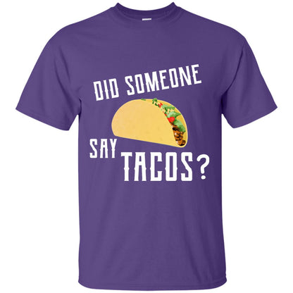Did Someone Say Tacos Taco Lover T-shirt Purple