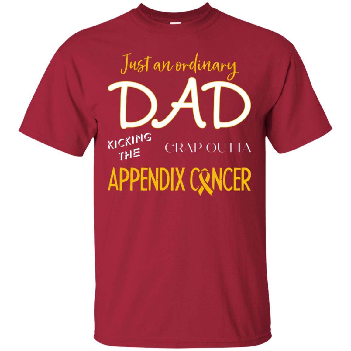 Just An Ordinary Dad Kicking The Crap Outta Appendix Cancer Shirt Cardinal