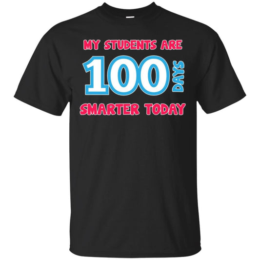 My Students Are 100 Days Smarter Today Students Teachers T-shirt Black