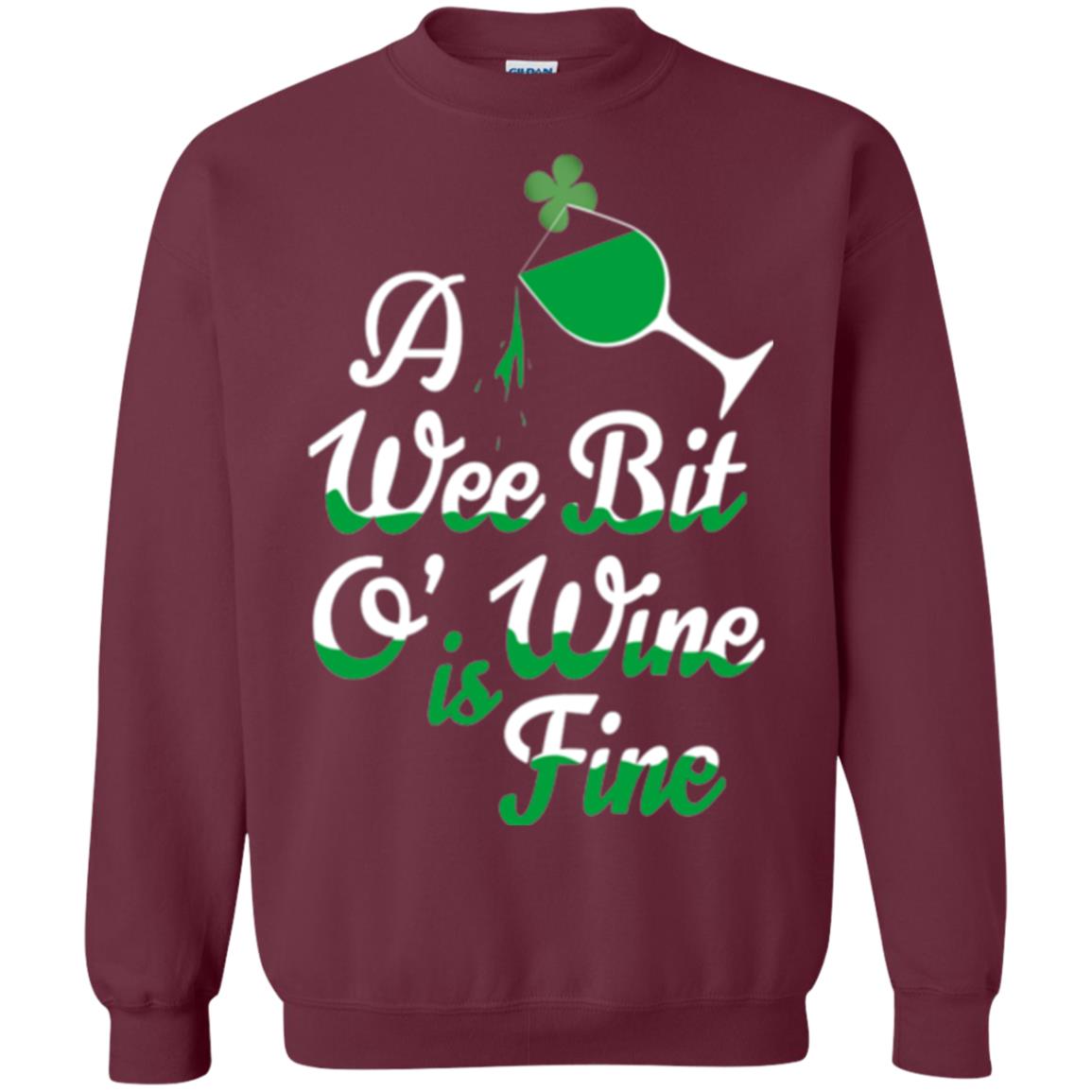 A Wee Bit O_ Wine Is Fine St. Patrick_s Day T-shirt Maroon