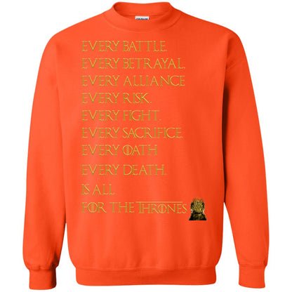 Every Battle Every Betrayal Every Alliance Every Risk Is All For The Thrones Game Of Thrones Shirt Orange