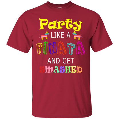 Party Like A Pinata And Get Smashed Cinco De Mayo Shirt Cardinal