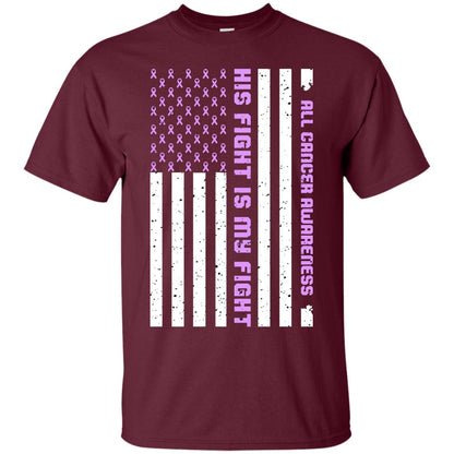 All Cancer Awareness His Fight Is My Fight Lavender Ribbon Stars Flag Of Usa Shirt Maroon