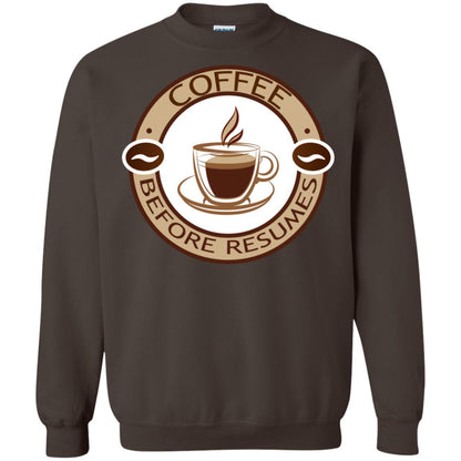Coffee Before Resumes Coffee Lovers Shirt Dark Chocolate