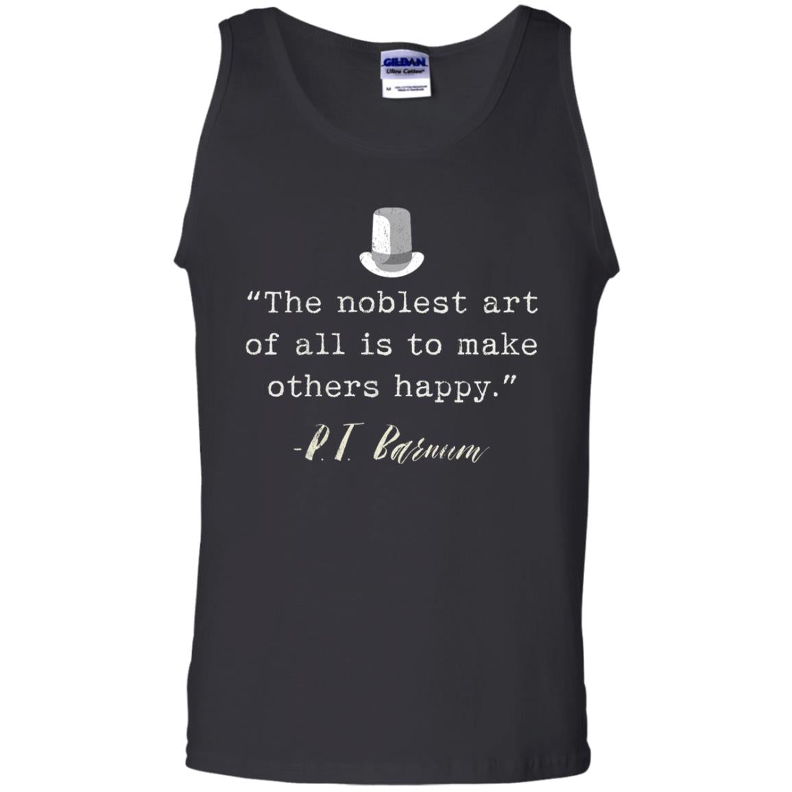 The Noblest Art Of All Is Ti Make Other Happy P.t. Barnum T-shirt Black