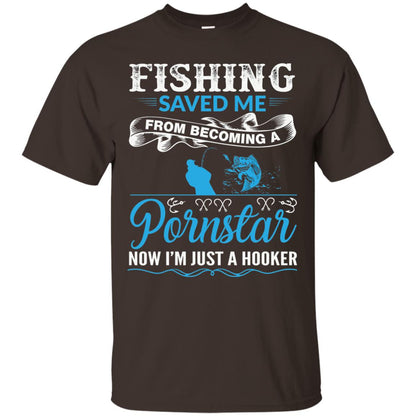 Fishing Saved Me From Becoming A Pornstar Fishing T-shirt Dark Chocolate