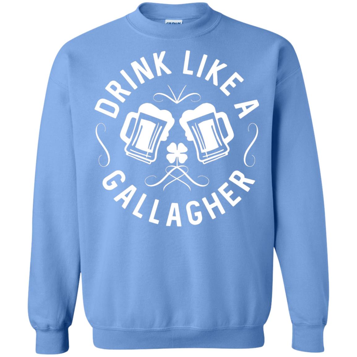 Drink Like A Gallagher Green Irish St. Patty_s T-shirt Carolina Blue