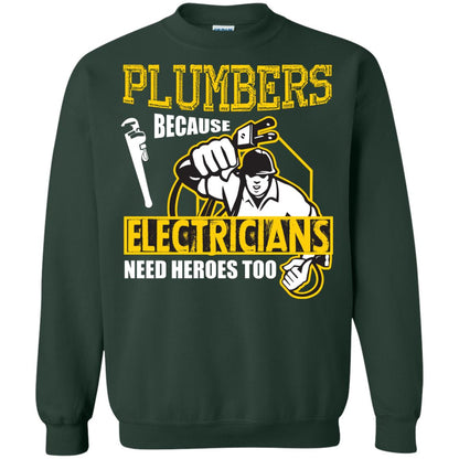 Plumber Because Electricians Need Heroes Too T-shirt Forest Green
