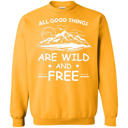 All Good Things Are Wild And Free Shirt For Hiking Lover Gold