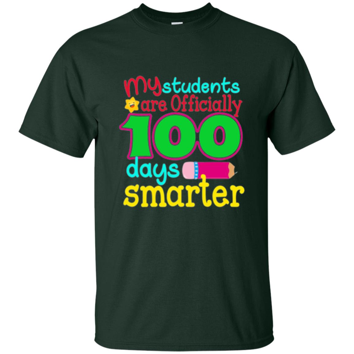 Teacher T-shirt My Students Are Officially 100 Days Smarter Forest Green